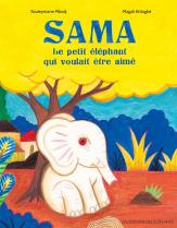 Sama le petit éléphant qui voulait être aimé